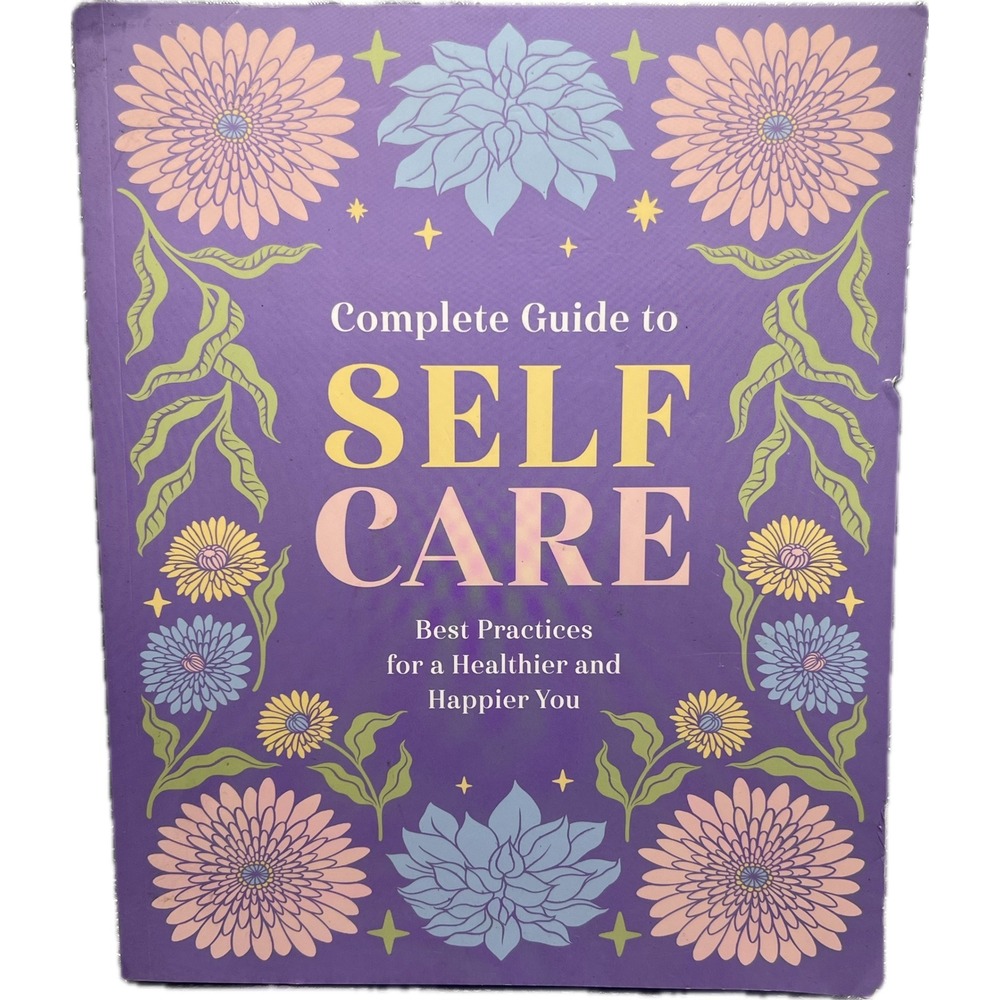 Complete Guide to Self Care Best Practices Healthier Happier You Chartwell Books